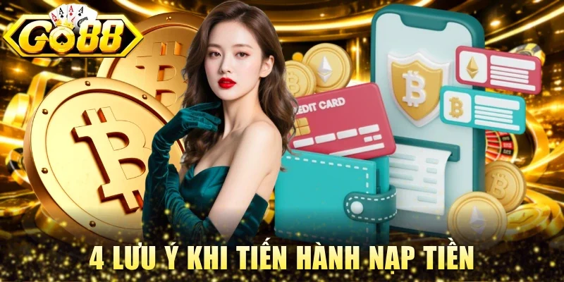 4 lưu ý khi tiến hành nạp tiền