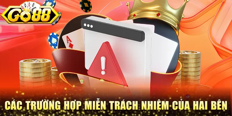 Các trường hợp miễn trách nhiệm của hai bên