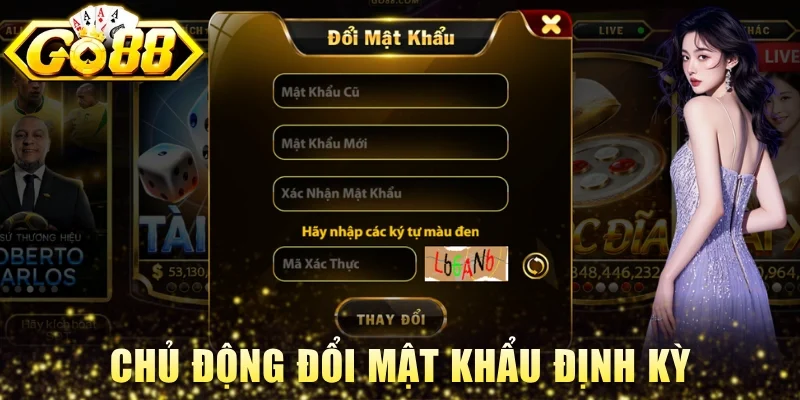 Chủ động đổi mật khẩu định kỳ gia tăng an toàn