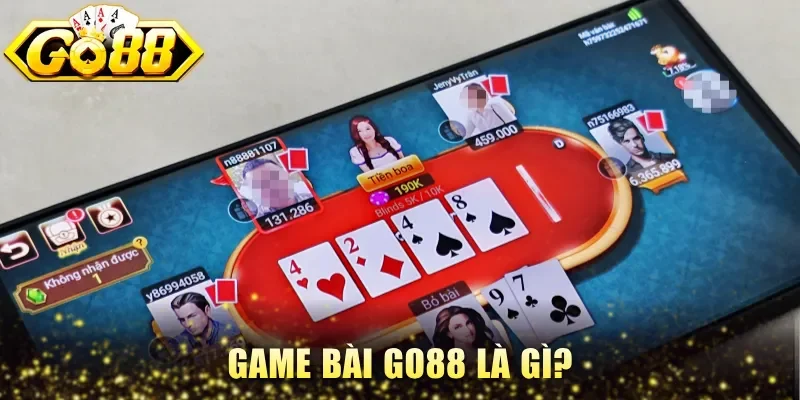 Game bài Go88 là gì?