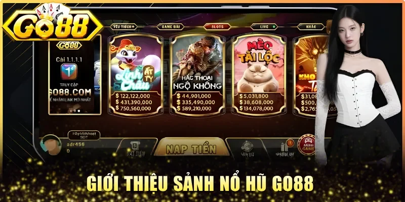 Giới thiệu sảnh nổ hũ Go88 