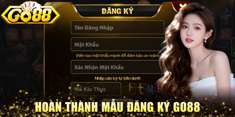 Hoàn thành mẫu đăng ký Go88 theo yêu cầu