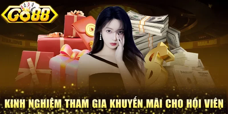 Kinh nghiệm tham gia khuyến mãi cho hội viên