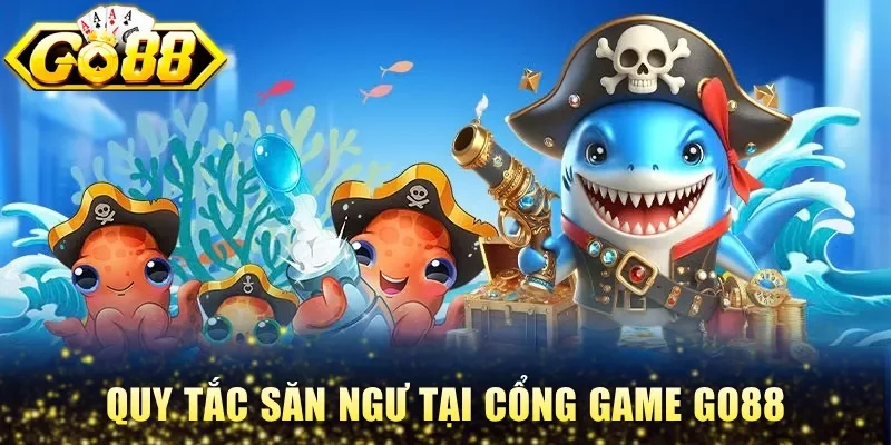 Quy tắc săn ngư tại cổng game Go88
