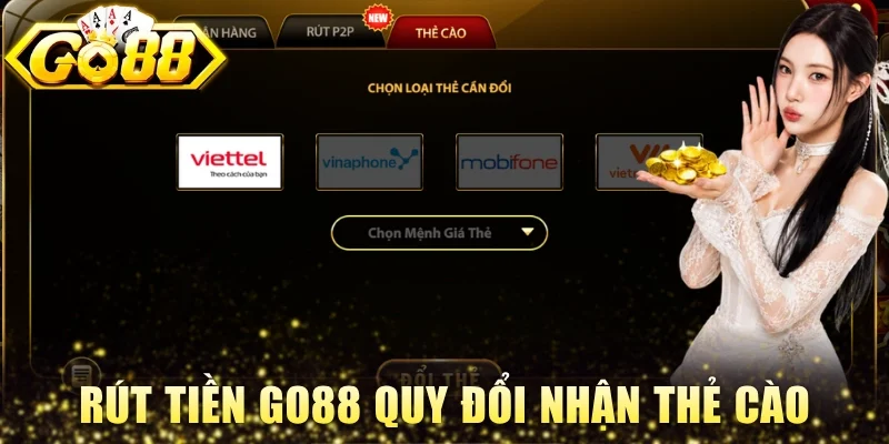 Rút tiền Go88 quy đổi nhận thẻ cào linh hoạt
